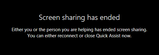 Quick Assist notifies both users that the session has ended.